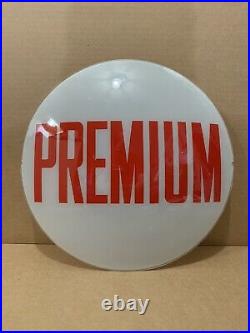 Vintage Original Premium Gas Pump Globe Gasoline Glass Lens Sign